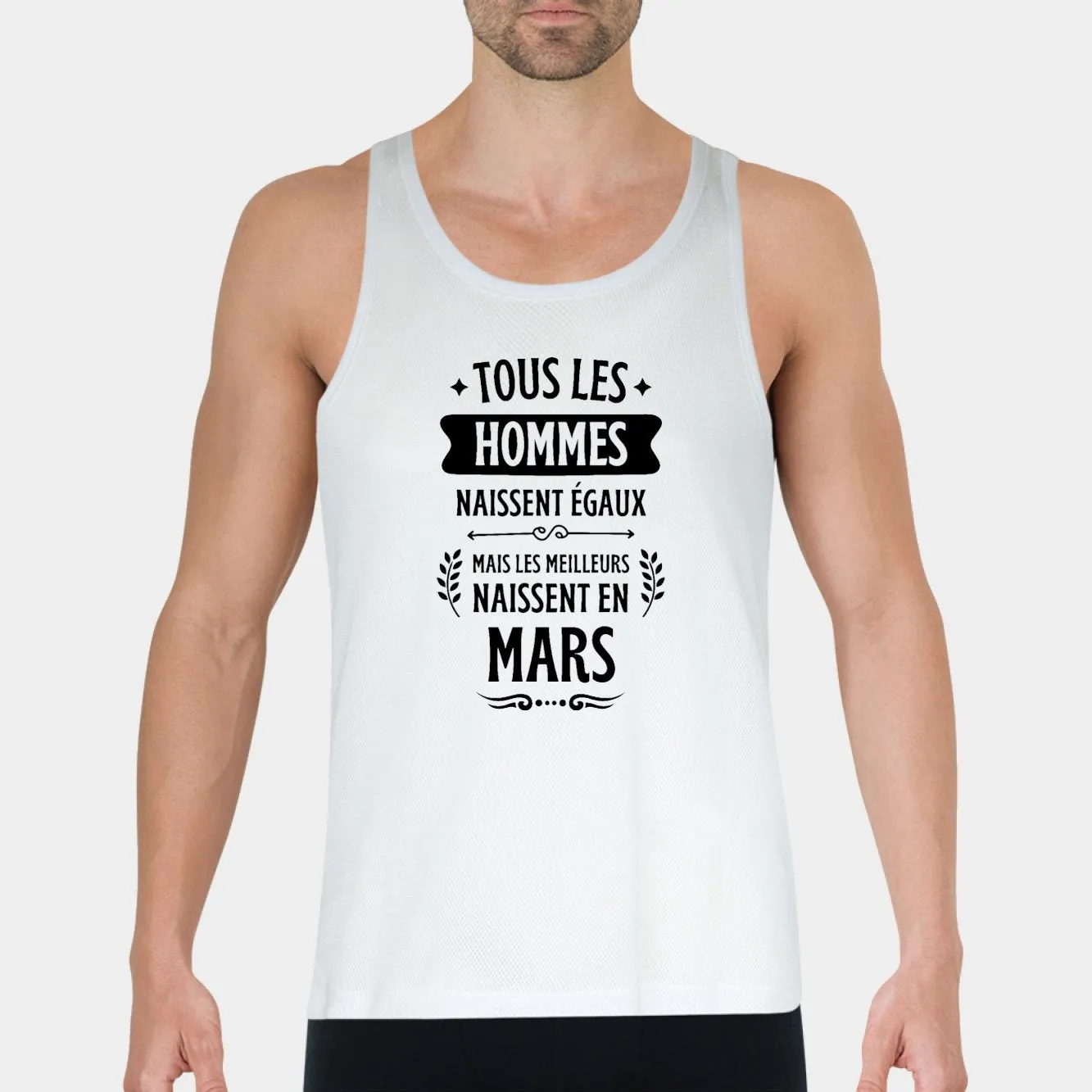 Débardeur Homme Tous les hommes naissent égaux les meilleurs en mars
